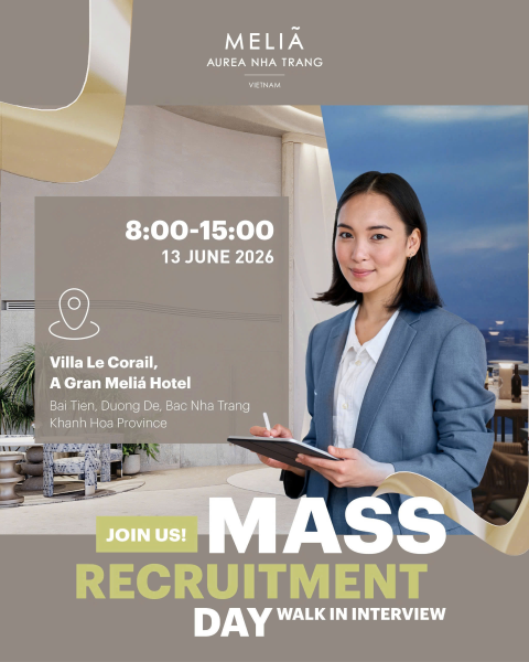 MELIÁ AUREA NHA TRANG  👉 MASS RECRUITMENT DAY | 13.06.2026  🌟 CƠ HỘI GIA NHẬP ĐỘI NGŨ TIỀN KHAI TRƯƠNG 🌟