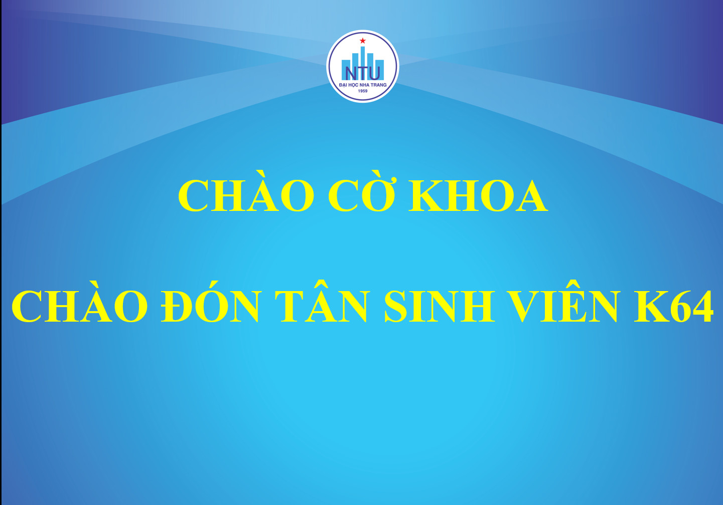 THÔNG BÁO: CHÀO CỜ KHOA KẾT HỢP CHÀO ĐÓN TÂN SINH VIÊN K64