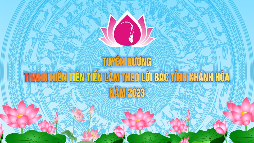 TUYÊN DƯƠNG THANH NIÊN TIÊN TIẾN LÀM THEO LỜI BÁC TỈNH KHÁNH HÒA NĂM 2023