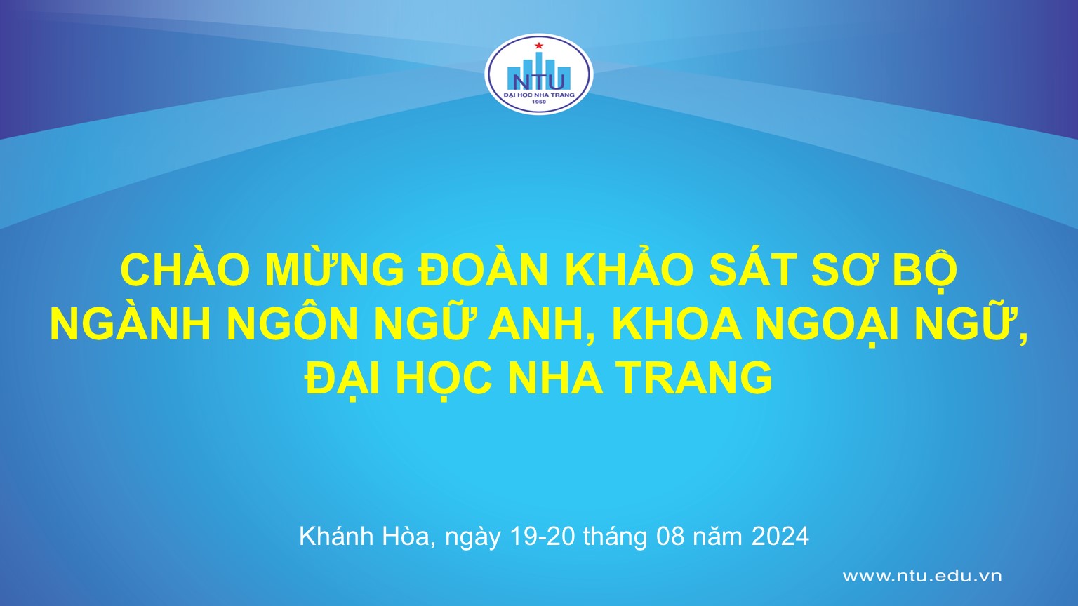 CHÀO MỪNG ĐOÀN KHẢO SÁT SƠ BỘ NGÀNH NGÔN NGỮ ANH, KHOA NGOẠI NGỮ, ĐẠI HỌC NHA TRANG