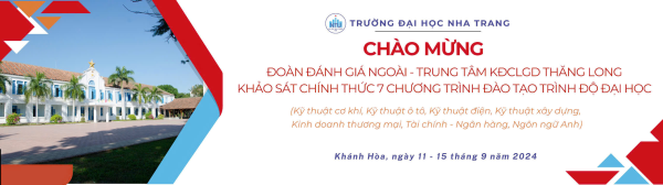 CHÀO MỪNG ĐOÀN ĐÁNH GIÁ NGOÀI - TRUNG TÂM KIỂM ĐỊNH CHẤT LƯỢNG GIÁO DỤC THĂNG LONG KHẢO SÁT CHÍNH THỨC CHƯƠNG TRÌNH ĐÀO TẠO NGÀNH NGÔN NGỮ ANH TẠI TRƯỜNG ĐẠI HỌC NHA TRANG